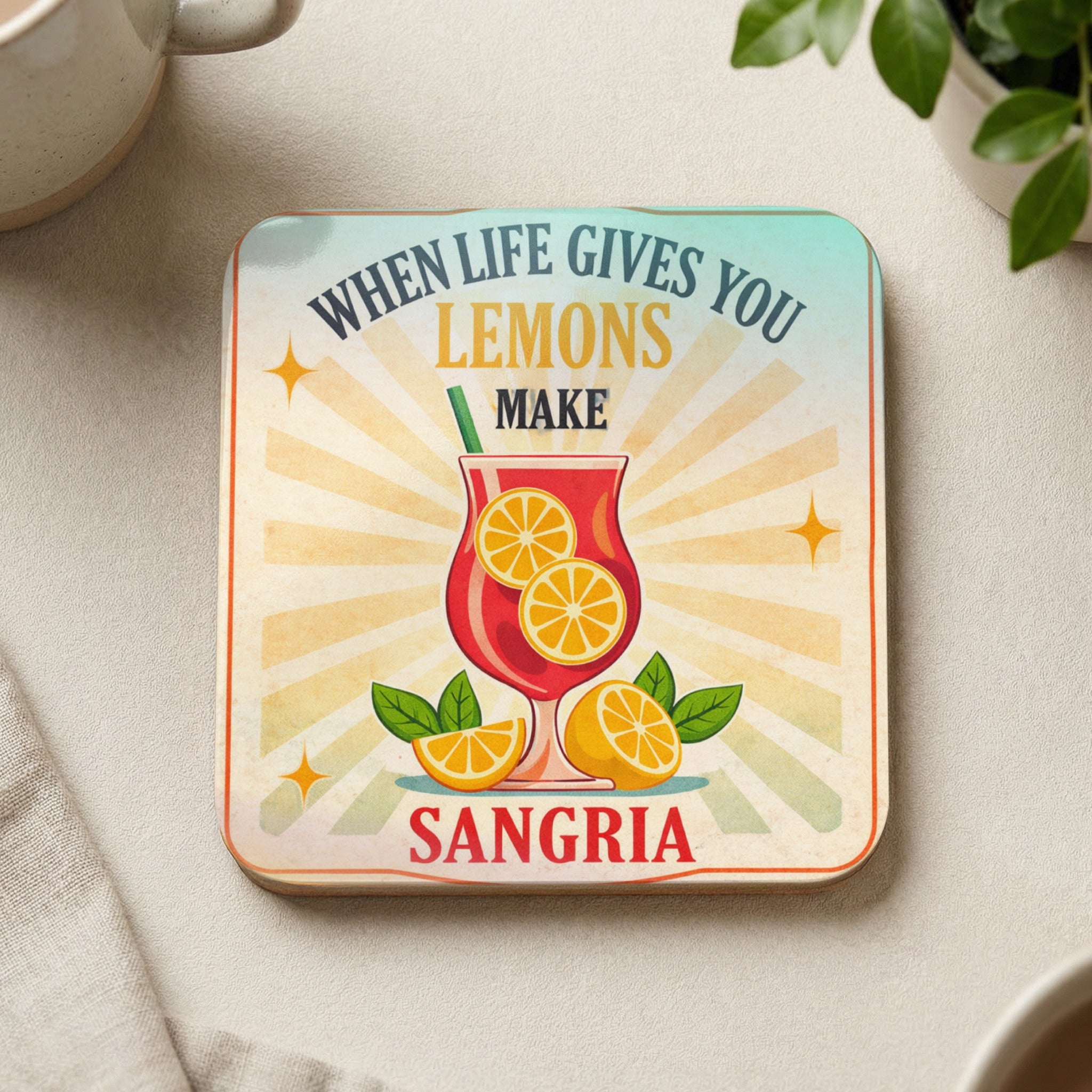 Square coaster with "When life gives you lemons make sangria" text and a cocktail graphic.