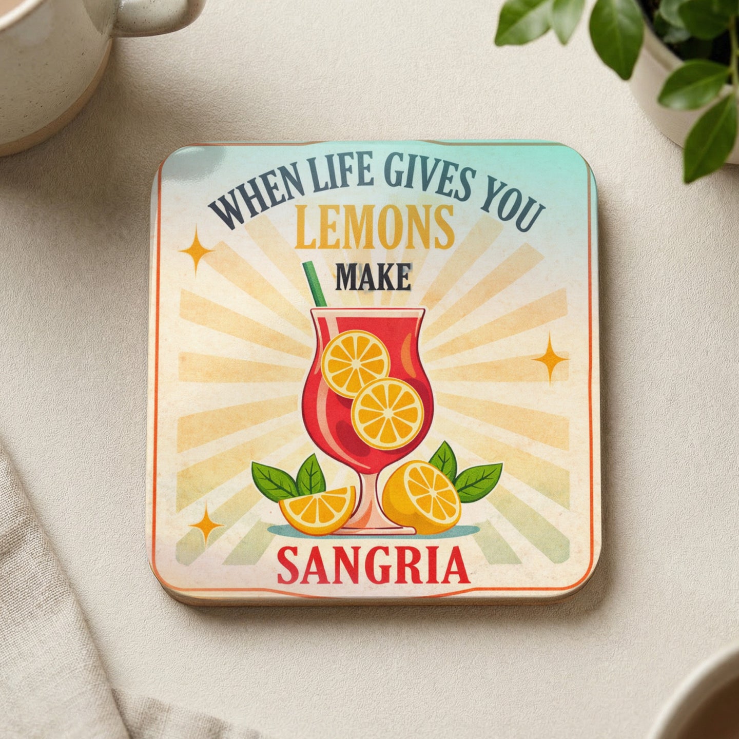 Square coaster with "When life gives you lemons make sangria" text and a cocktail graphic.