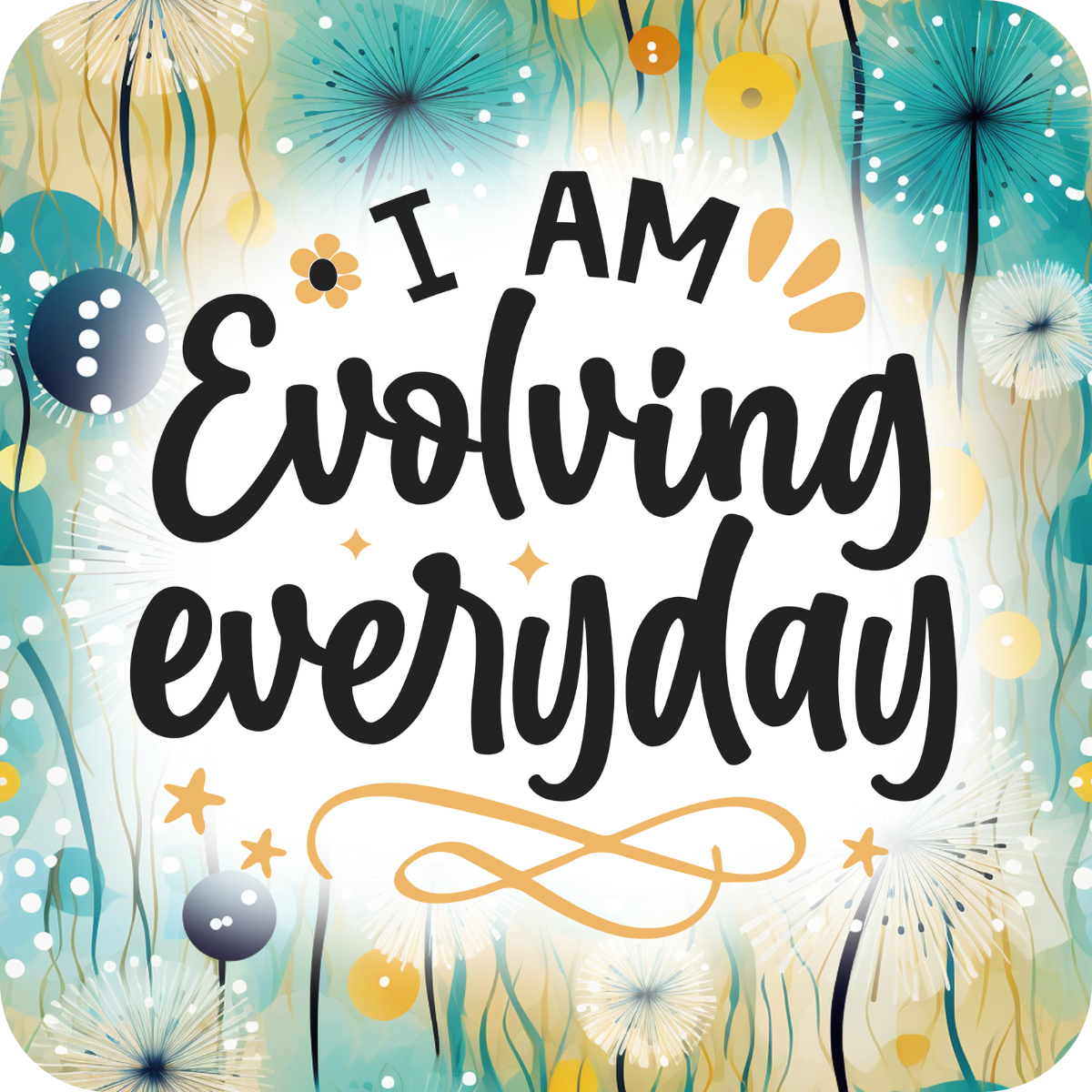 I AM Evolving everyday text with floral fireworks and whimsical designs.