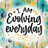 I AM Evolving everyday text with floral fireworks and whimsical designs.