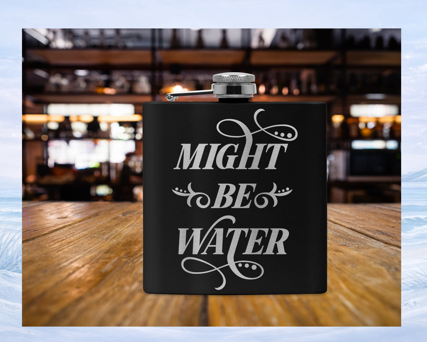 Black flask with "Might Be Water" text in white script.