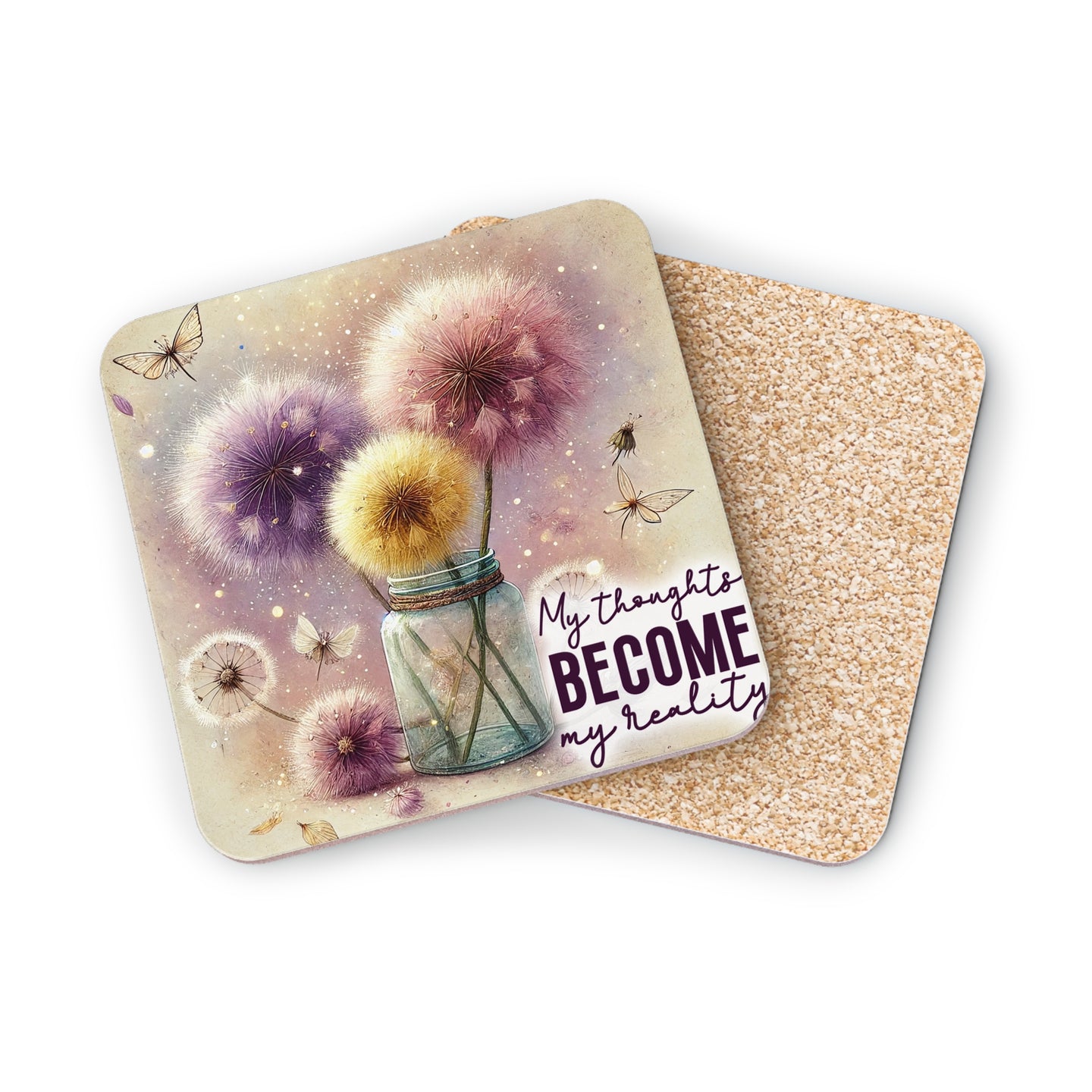 Coasters with dandelions and "My thoughts become my reality" text.