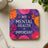 Coaster with "My Mental Health Is Important" text surrounded by floral designs.