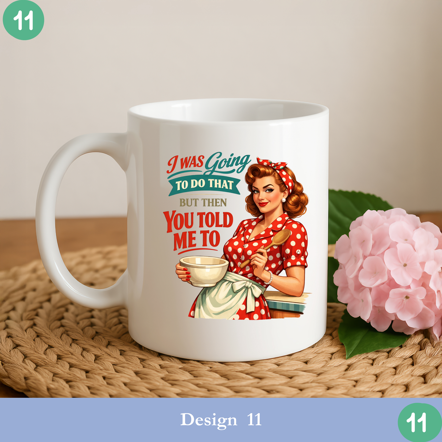 funny sarcastic retro mug you told me to